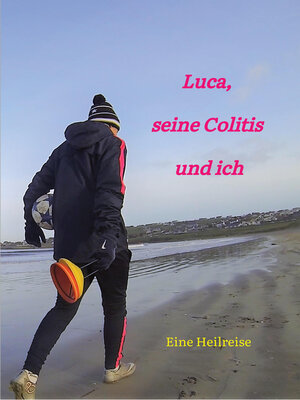 cover image of Luca, seine Colitis und ich